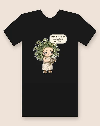 Medusa tee mockup: Medusa with snake hair, holding a coffee mug, saying “Don't look at me before coffee.”